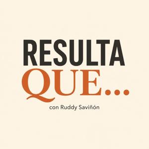 Resulta que... con Ruddy Saviñón