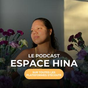 Espace Hina : le podcast