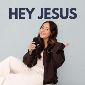 Hey Jesus Podcast