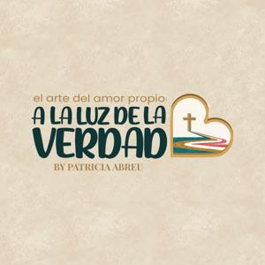 El Arte del Amor Propio; a la Luz de la Verdad
