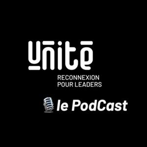 Unité le PodCast - Reconnexion pour Leaders