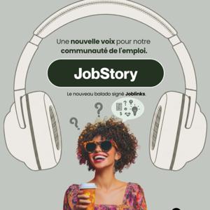JobStory - Le balado qui parle vrai d’emploi, de jeunesse et d’avenir