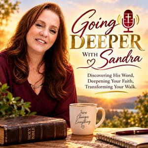 Going Deeper In Christ With Sandra