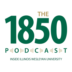 The 1850 Podcast: Inside Illinois Wesleyan