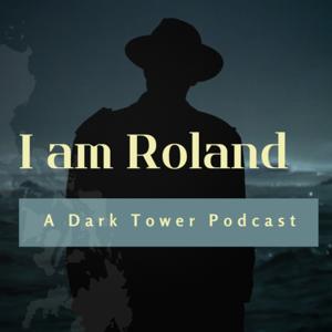 I am Roland: A Dark Tower Podcast
