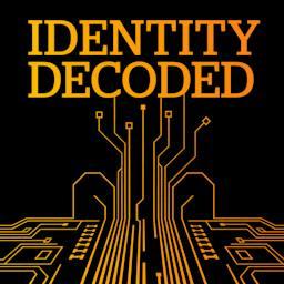 Identity Decoded | The Identity Security Podcast
