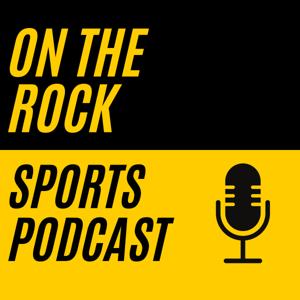 On The Rock - Sports Podcast