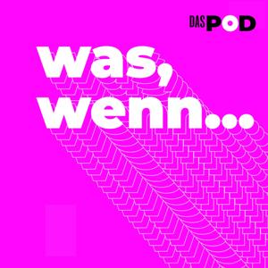 Was, wenn...