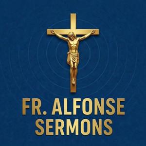 Sermons by Father Alfonse at Mary Immaculate
