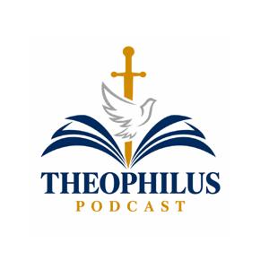 Theophilus Podcast