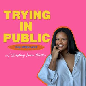 Trying in Public