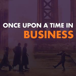 Once Upon a Time in Business