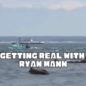Getting Real With Ryan Mann