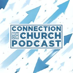 Connection Church Podcast Redding