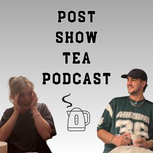 Post Show Tea