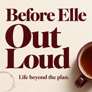 Before Elle, Out Loud