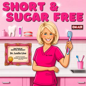 The Short and Sugar Free Dental Podcast