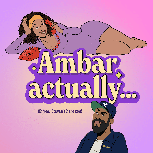 Ambar, Actually...
