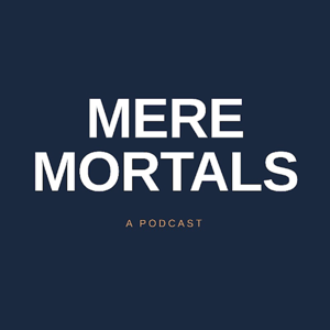 Mere Mortals