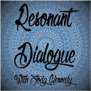 Resonant Dialogue with Jody Kennedy