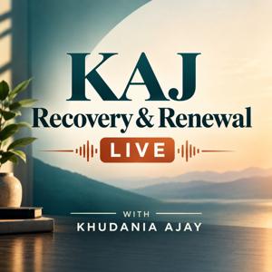 KAJ Recovery & Renewal LIVE