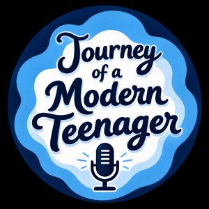 Journey of a Modern Teenager