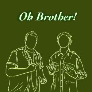 Oh Brother!