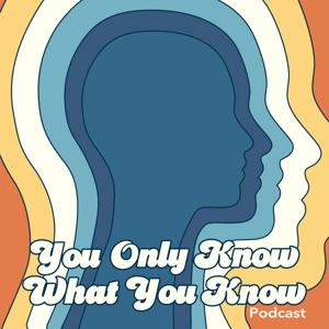 You Only Know What You Know