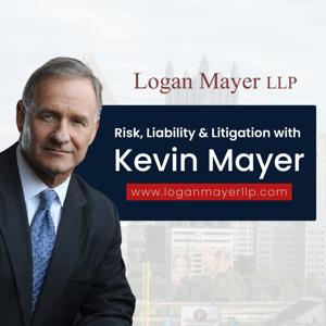Risk, Liability and Litigation with Kevin Mayer