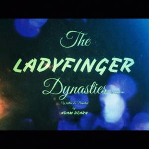 The Ladyfinger Dynasties: An Absurd Fictional Audio Series