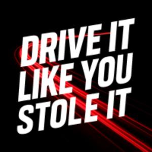 Drive it Like You Stole It