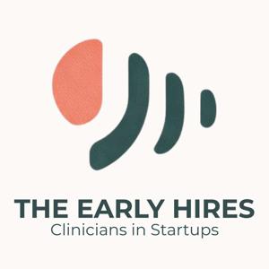 The Early Hires: Clinicians in Startups