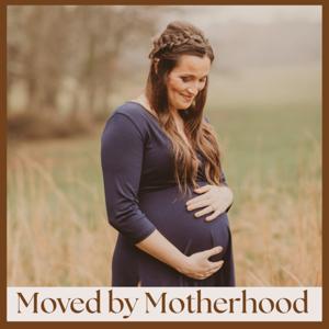 Moved by Motherhood