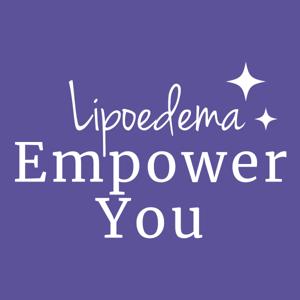 Lipoedema Empower You Podcast