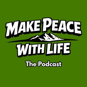 Make Peace With Life Podcast
