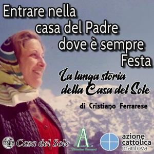 Entrare nella casa del Padre dove è sempre Festa - Il lungo cammino della Casa del Sole