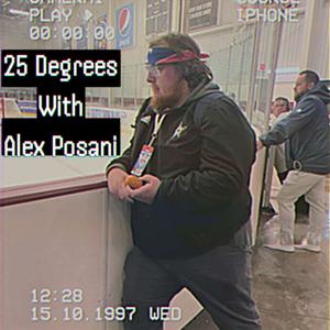 25 Degrees with Alex Posani