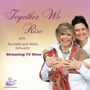 Together We Rise with Rochelle and Alisha Schwartz