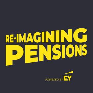 Re-Imagining Pensions Podcast | Powered by EY