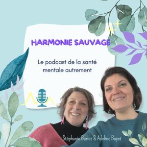Harmonie Sauvage, le podcast de la santé mentale autrement