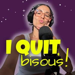 i quit, bisous! - reconversion safe