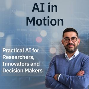 AI in Motion - Practical AI for Researchers, Innovators and Decision Makers