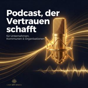 Podcast, der Vertrauen schafft