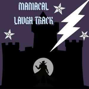 Maniacal Laugh Track
