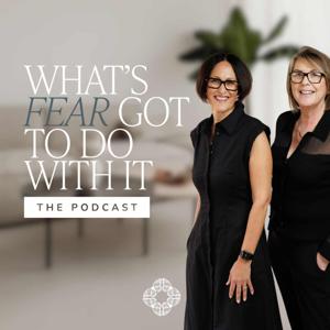 What's Fear Got to Do With It | Fear, Growth & the Mind