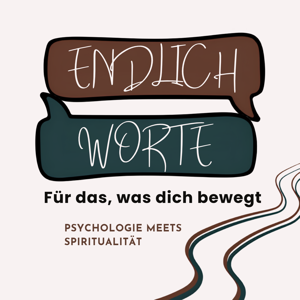 Endlich Worte - Psychologie trifft Spiritualität
