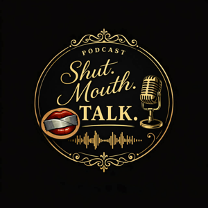 Shut.Mouth.Talk.