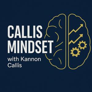 Callis Mindset with Kannon Callis