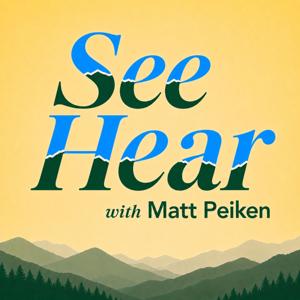 See Hear with Matt Peiken
