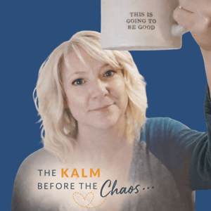 The KALM before the Chaos Podcast